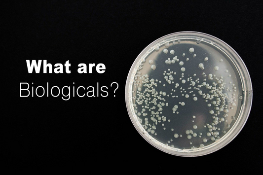 What Are Biologicals?