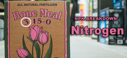 NPK Breakdown: Nitrogen